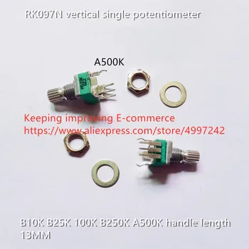 Originál nové 100% RK097N vertikálne jeden potenciometer B10K B25K 100K B250K A500K rukoväť dĺžka 13MM (PREPÍNAČ)
