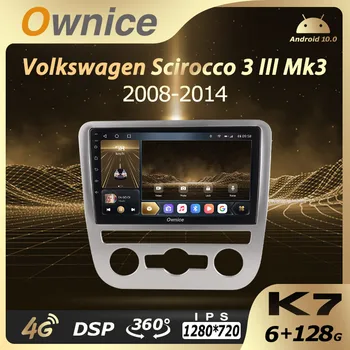 Ownice 6 G+128G Android 10.0 autorádia Pre Volkswagen Scirocco 3 III Mk3 2008 - 2014 Multimediálny Prehrávač Audio 4G LTE GPS Navi