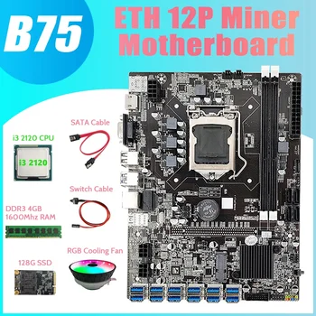B75 BTC Ťažba Doske 12 USB+I3 2120 CPU+RGB Ventilátor+DDR3 4GB 1600Mhz pamäť RAM+128G SSD+Switch Kábel usb+SATA Kábel Doska